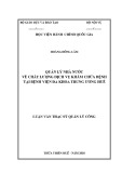 Luận văn Thạc sĩ Quản lý công: Quản lý nhà nước về chất lượng dịch vụ khám chữa bệnh tại Bệnh viện đa khoa trung ương Huế