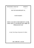 Luận văn Thạc sĩ Quản lý công: Nâng cao chất lượng đội ngũ cán bộ, công chức người dân tộc thểu số tỉnh Quảng Nam