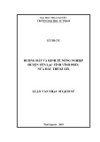 Luận văn Thạc sĩ Lịch sử: Ruộng đất và kinh tế nông nghiệp huyện Yên Lạc tỉnh Vĩnh Phúc nửa đầu thế kỷ XIX