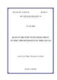 Luận văn Thạc sĩ Quản lý công: Quản lý nhà nước về xây dựng nhà ở từ thực tiễn huyện Bát Xát, tỉnh Lào Cai