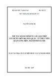 Luận văn Thạc sĩ Luật hiến pháp và Luật hành chính: Thủ tục hành chính về cấp giấy phép xây dựng trên địa bàn quận, từ thực tiễn quận Long Biên – Thành phố Hà Nội