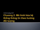 Bài giảng Chương 2: Mô hình hóa hệ thống thông tin theo hướng đối tượng