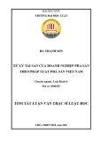 Tóm tắt Luận văn Thạc sĩ Luật học: Xử lý tài sản của doanh nghiệp phá sản theo pháp luật phá sản Việt Nam