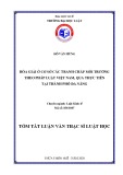 Tóm tắt Luận văn Thạc sĩ Luật học: Hòa giải ở cơ sở các tranh chấp môi trường theo pháp luật Việt Nam, qua thực tiễn tại thành phố Đà Nẵng