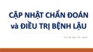 Bài giảng Cập nhật chẩn đoán và điều trị bệnh lậu – ThS. BS, Mai Phi Long