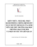 Tóm tắt luận văn Thạc sĩ Y tế công cộng: Kiến thức, thái độ, thực hành phòng chống bệnh sốt xuất huyết Dengue của sinh viên nội trú trường Đại học Thương mại năm 2018 và một số yếu tố liên quan