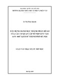 Luận văn Thạc sĩ Lưu trữ học: Xây dựng Danh mục thành phần hồ sơ của các cơ quan cấp Sở nộp lưu vào Lưu trữ lịch sử thành phố Hà Nội