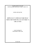 Luận văn Thạc sĩ Lý luận văn học: Không gian và thời gian nghệ thuật và trong thơ về bốn mùa của Xuân Diệu và Chế Lan Viên