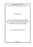 Luận án Tiến sĩ Ngôn ngữ học: Xây dựng hội thoại cho giáo trình Tiếng Việt thực hành dưới góc nhìn của lý thuyết tương tác hội thoại