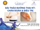 Bài giảng Đái tháo đường thai kỳ: Chẩn đoán và điều trị - TS.BS. Lâm Văn Hoàng