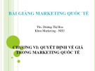 Bài giảng Marketing quốc tế: Chương 6 - ThS. Dương Thị Hoa