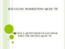 Bài giảng Marketing quốc tế: Chương 5 - ThS. Dương Thị Hoa