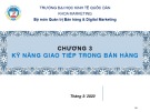 Bài giảng Kỹ năng bán hàng: Chương 3 - ĐH Kinh tế Quốc dân