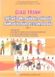 Giáo trình Thiết kế sơ mi, quần âu, chân váy, đầm liền thân, veston, áo dài - Tập 1