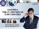 Bài giảng Tâm lý quản trị kinh doanh: Chương 4 - ĐH Thương Mại