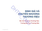 Bài giảng Định giá và chuyển nhượng thương hiệu - Chương 1: Khái quát về tài sản thương hiệu