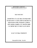 Luận văn Thạc sĩ Kinh tế: Ảnh hưởng của giá trị cảm nhận đến sự hài lòng và lòng trung thành của khách hàng đối với dịch vụ khám chữa bệnh - Nghiên cứu trường hợp các bệnh viện tư nhân tại Tp. HCM