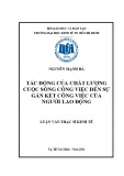 Luận văn Thạc sĩ Kinh tế: Tác động của chất lượng cuộc sống công việc đến sự gắn kết công việc của người lao động