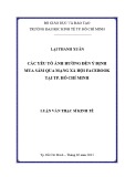 Luận văn Thạc sĩ Kinh tế: Các yếu tố ảnh hưởng đến ý định mua sắm qua mạng xã hội Facebook tại Tp. Hồ Chí Minh