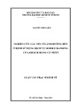 Luận văn Thạc sĩ Kinh tế: Nghiên cứu các yếu tố ảnh hưởng đến ý định sử dụng dịch vụ mobile banking của khách hàng cá nhân