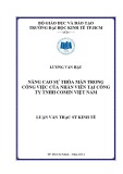 Luận văn Thạc sĩ Kinh tế: Nâng cao sự thỏa mãn trong công việc của nhân viên tại Công ty TNHH Comin Việt Nam