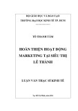 Luận văn Thạc sĩ Kinh tế: Một số giải pháp hoàn thiện hoạt động marketing tại Siêu thị Lê Thành