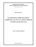 Luận văn Thạc sĩ Kinh tế: Giải pháp hoàn thiện hoạt động Marketing tại Công ty cổ phần thiết bị vệ sinh Caesar Việt Nam