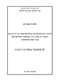 Luận văn Thạc sĩ Kinh tế: Quản lý các thị trường sản phẩm gia cầm ở thị trường nội địa của Công ty Japfa Comfeed Việt Nam