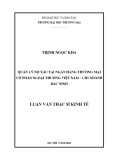 Luận văn Thạc sĩ Kinh tế: Quản lý nợ xấu tại Ngân hàng Thương Mại Cổ phần Ngoại Thương Việt Nam – chi nhánh Bắc Ninh