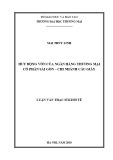 Luận văn Thạc sĩ Kinh tế: Huy động vốn của Ngân hàng thương mại cổ phần Sài Gòn – Chi nhánh Cầu Giấy