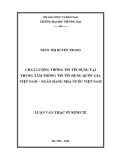 Luận văn Thạc sĩ Kinh tế: Chất lượng thông tin tín dụng tại Trung tâm Thông tin Tín dụng Quốc gia - Ngân hàng Nhà nước Việt Nam