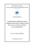 Luận văn Thạc sĩ Kinh tế: Giải pháp hoàn thiện hoạt động marketing mix cho sản phẩm cà phê hoà tan tại Công ty cổ phần Vinacafé Biên Hòa