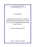 Luận văn Thạc sĩ Kinh tế: Đánh giá mức độ hài lòng của khách hàng đối với chất lượng dịch vụ cà phê tại các quán cà phê trên địa bàn TP. Vũng Tàu