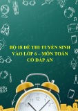 Bộ 18 đề tuyển sinh vào lớp 6 môn Toán có đáp án