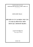 Luận văn Thạc sĩ Xã hội học: Biến đổi cơ cấu lao động, việc làm của hộ gia đình nông thôn trong quá trình đô thị hóa