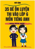 35 đề ôn luyện thi vào lớp 6 môn Tiếng Anh năm 2019-2020