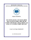 Luận văn Thạc sĩ Kinh tế: Xây dựng Bảng cân bằng điểm (Balanced Scorecard) để đo lường thành quả hoạt động tại Công ty cổ phần Thép Thủ Đức