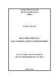 Luận văn Thạc sĩ Quản lý kinh tế: Phát triển nhân lực tại Văn Phòng Tỉnh ủy tỉnh Vĩnh Phúc