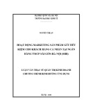 Luận văn Thạc sĩ Quản trị kinh doanh: Hoạt động marketing sản phẩm gửi tiết kiệm cho khách hàng cá nhân tại Ngân hàng TMCP Sài Gòn – Hà Nội