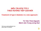 Bài giảng Điều trị đái tháo đường týp 2 theo hướng tiếp cận mới - TS Trần Thừa Nguyên