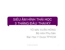 Bài giảng Siêu âm hình thái học 3 tháng đầu thai kỳ - Tô Mai Xuân Hồng