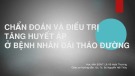 Bài giảng Chẩn đoán và điều trị tăng huyết áp ở bệnh nhân đái tháo đường - BSNT. Lê Võ Hoài Thương