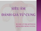 Bài giảng Siêu âm đánh giá tử cung - BS CKII. Lê Thị Quỳnh Hà