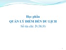 Bài giảng Quản lý điểm đến du lịch - Chương 1: Điểm đến du lịch