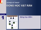 Bài giảng Cơ học kỹ thuật (Phần Động học vật rắn): Chương 1 – ĐH Bách Khoa Hà Nội