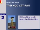 Bài giảng Cơ học kỹ thuật (Phần Tĩnh học vật rắn): Chương 2 – ĐH Bách Khoa Hà Nội