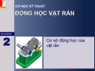 Bài giảng Cơ học kỹ thuật (Phần Động học vật rắn): Chương 2 – ĐH Bách Khoa Hà Nội