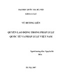 Tóm tắt luận văn Thạc sĩ Luật học: Quyền lao động trong pháp luật Quốc tế và Pháp luật Việt Nam