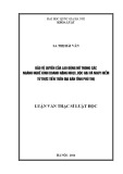 Luận văn Thạc sĩ Luật học: Bảo vệ quyền của lao động nữ trong các ngành nghề kinh doanh nặng nhọc, độc hại và nguy hiểm từ thực tiễn trên địa bàn tỉnh Phú Thọ