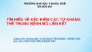 Bài giảng Tìm hiểu về đặc điểm các tự kháng thể trong bệnh mô liên kết - TS.BS. Nguyễn Hoàng Thanh Vân